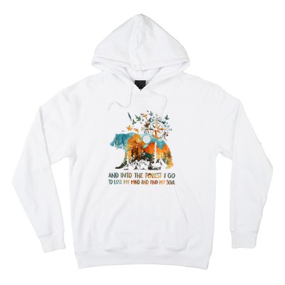 And Into The Forest I Go To Lose My Mind Camping Bear Hoodie