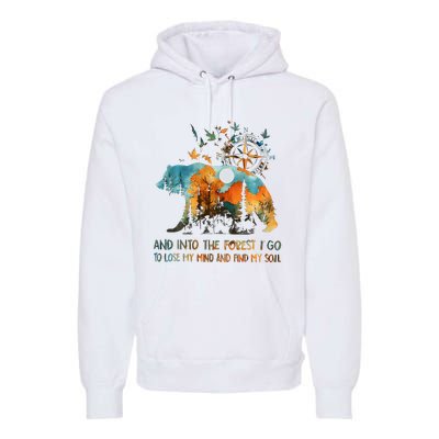 And Into The Forest I Go To Lose My Mind Camping Bear Premium Hoodie