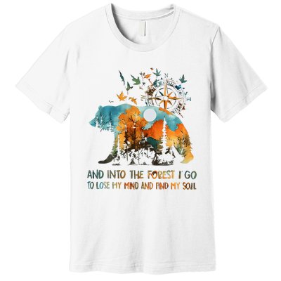 And Into The Forest I Go To Lose My Mind Camping Bear Premium T-Shirt