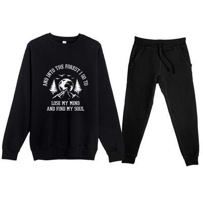 And Into The Forest I Go To Lose My Mind Camping Gift Premium Crewneck Sweatsuit Set