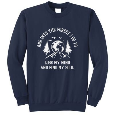 And Into The Forest I Go To Lose My Mind Camping Gift Sweatshirt