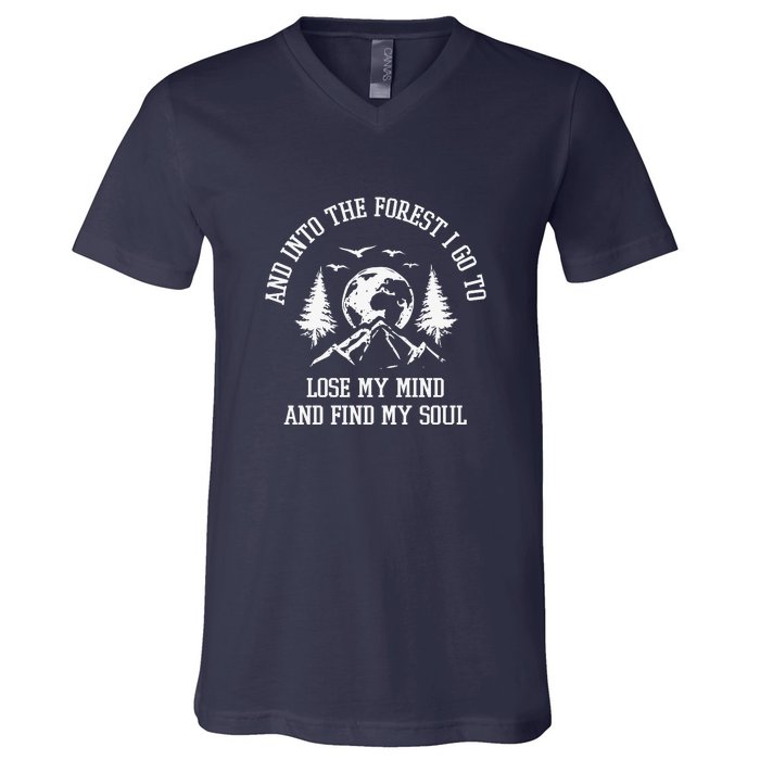 And Into The Forest I Go To Lose My Mind Camping Gift V-Neck T-Shirt