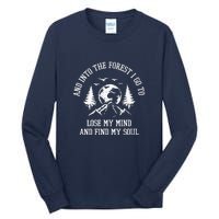 And Into The Forest I Go To Lose My Mind Camping Gift Tall Long Sleeve T-Shirt