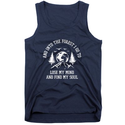 And Into The Forest I Go To Lose My Mind Camping Gift Tank Top