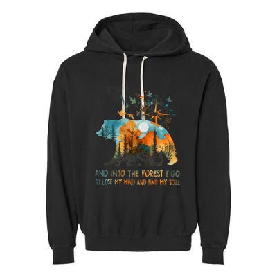 And Into The Forest I Go To Lose My Mind Camping Bear Garment-Dyed Fleece Hoodie