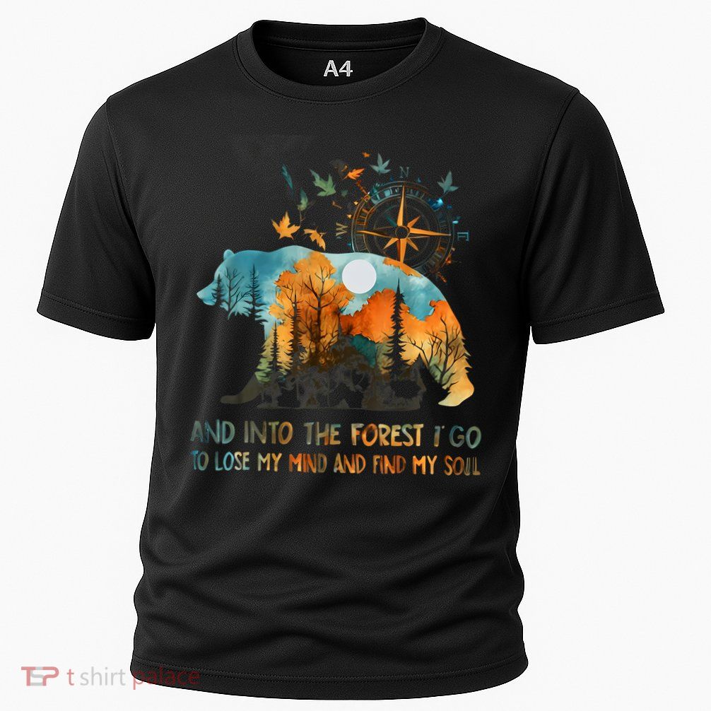 And Into The Forest I Go To Lose My Mind Camping Bear Performance Shirt