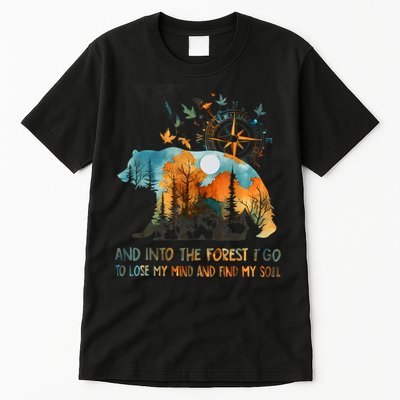 And Into The Forest I Go To Lose My Mind Camping Bear Tall T-Shirt