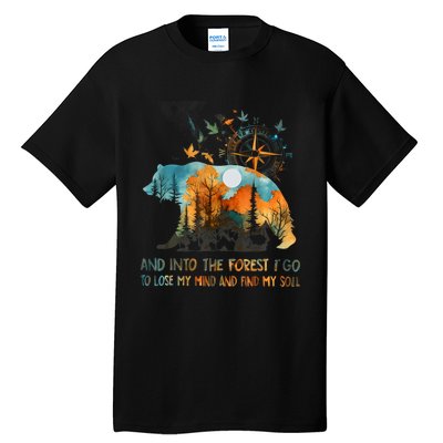 And Into The Forest I Go To Lose My Mind Camping Bear Tall T-Shirt