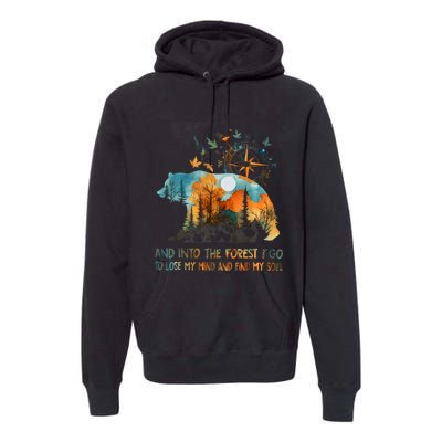 And Into The Forest I Go To Lose My Mind Camping Bear Premium Hoodie