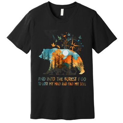 And Into The Forest I Go To Lose My Mind Camping Bear Premium T-Shirt