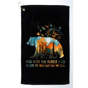 And Into The Forest I Go To Lose My Mind Camping Bear Platinum Collection Golf Towel