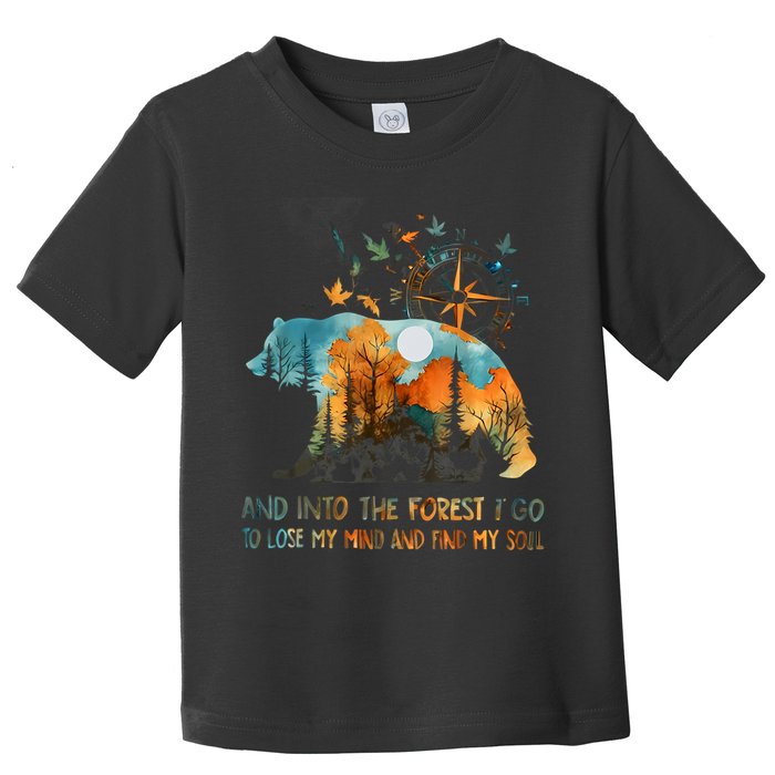 And Into The Forest I Go To Lose My Mind Camping Bear Toddler T-Shirt