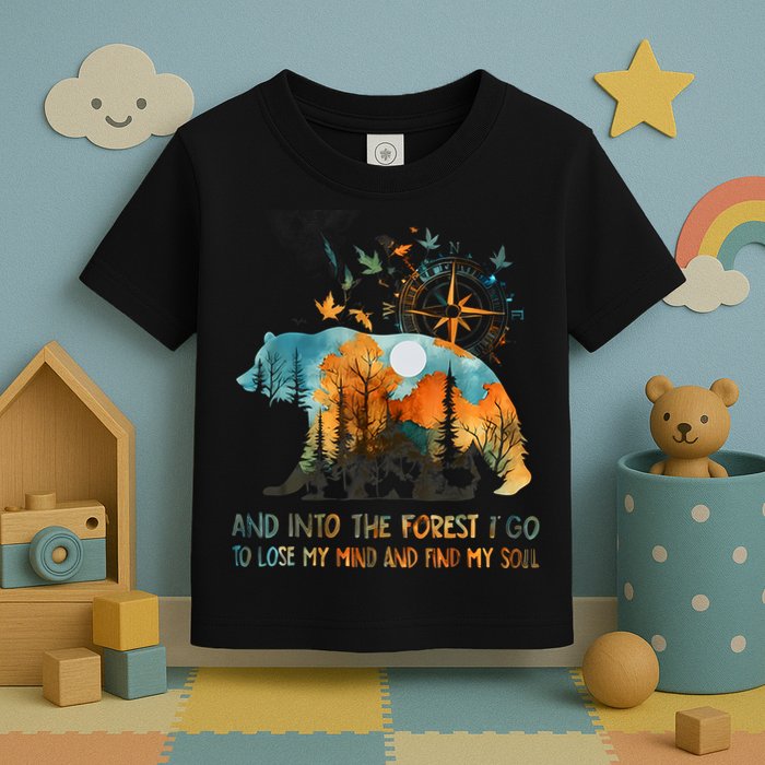And Into The Forest I Go To Lose My Mind Camping Bear Toddler T-Shirt