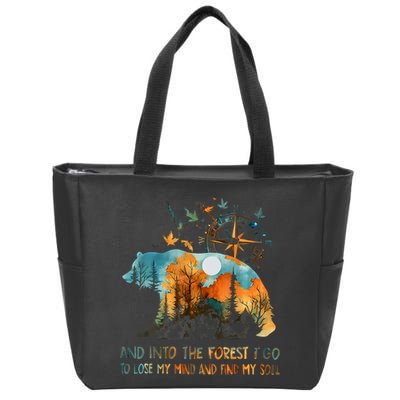 And Into The Forest I Go To Lose My Mind Camping Bear Zip Tote Bag