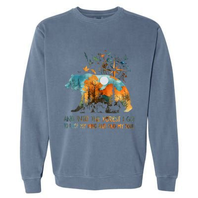 And Into The Forest I Go To Lose My Mind Camping Bear Garment-Dyed Sweatshirt