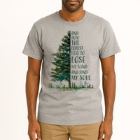 And Into The Forest I Go To Lose My Mind And Find My Soul Tall T-Shirt
