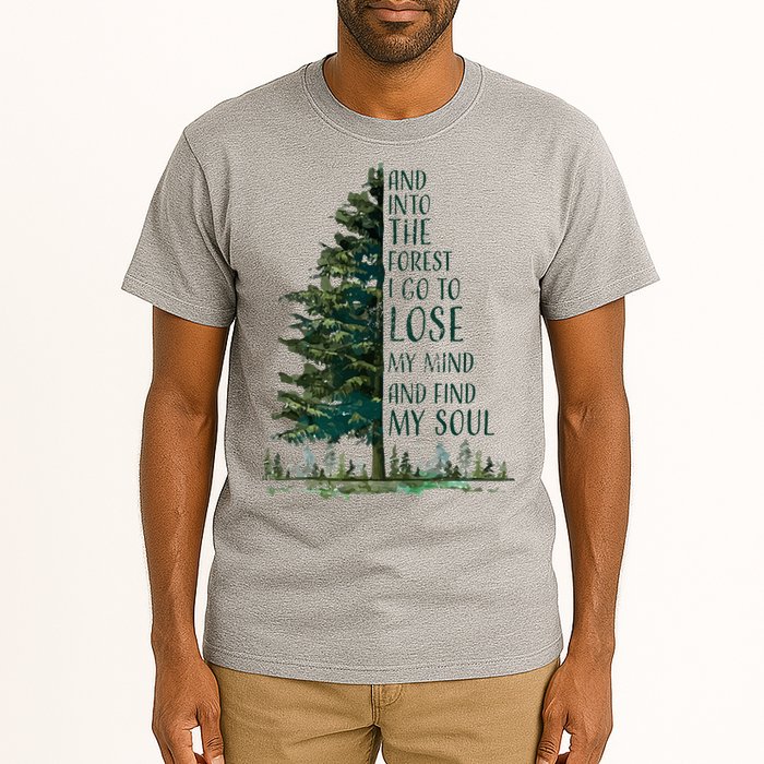 And Into The Forest I Go To Lose My Mind And Find My Soul Tall T-Shirt
