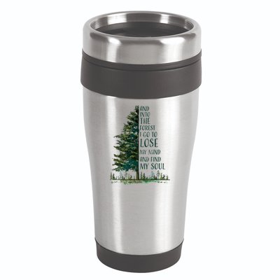 And Into The Forest I Go To Lose My Mind And Find My Soul 16oz Travel Tumbler