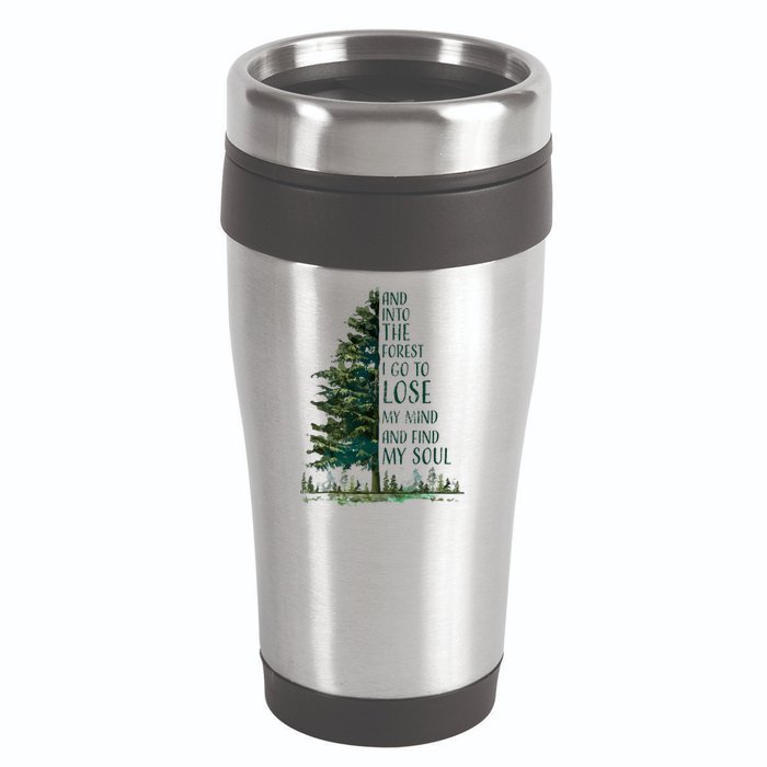 And Into The Forest I Go To Lose My Mind And Find My Soul 16oz Travel Tumbler