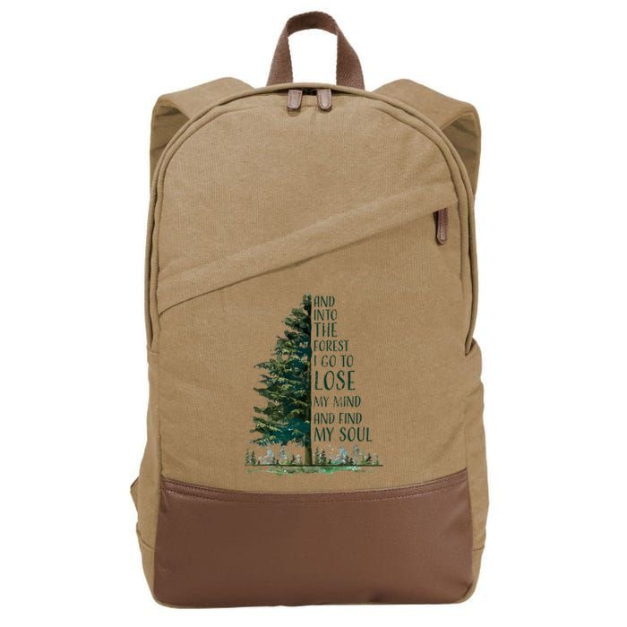 And Into The Forest I Go To Lose My Mind And Find My Soul Cotton Canvas Backpack
