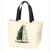 And Into The Forest I Go To Lose My Mind And Find My Soul Zip Tote Bag