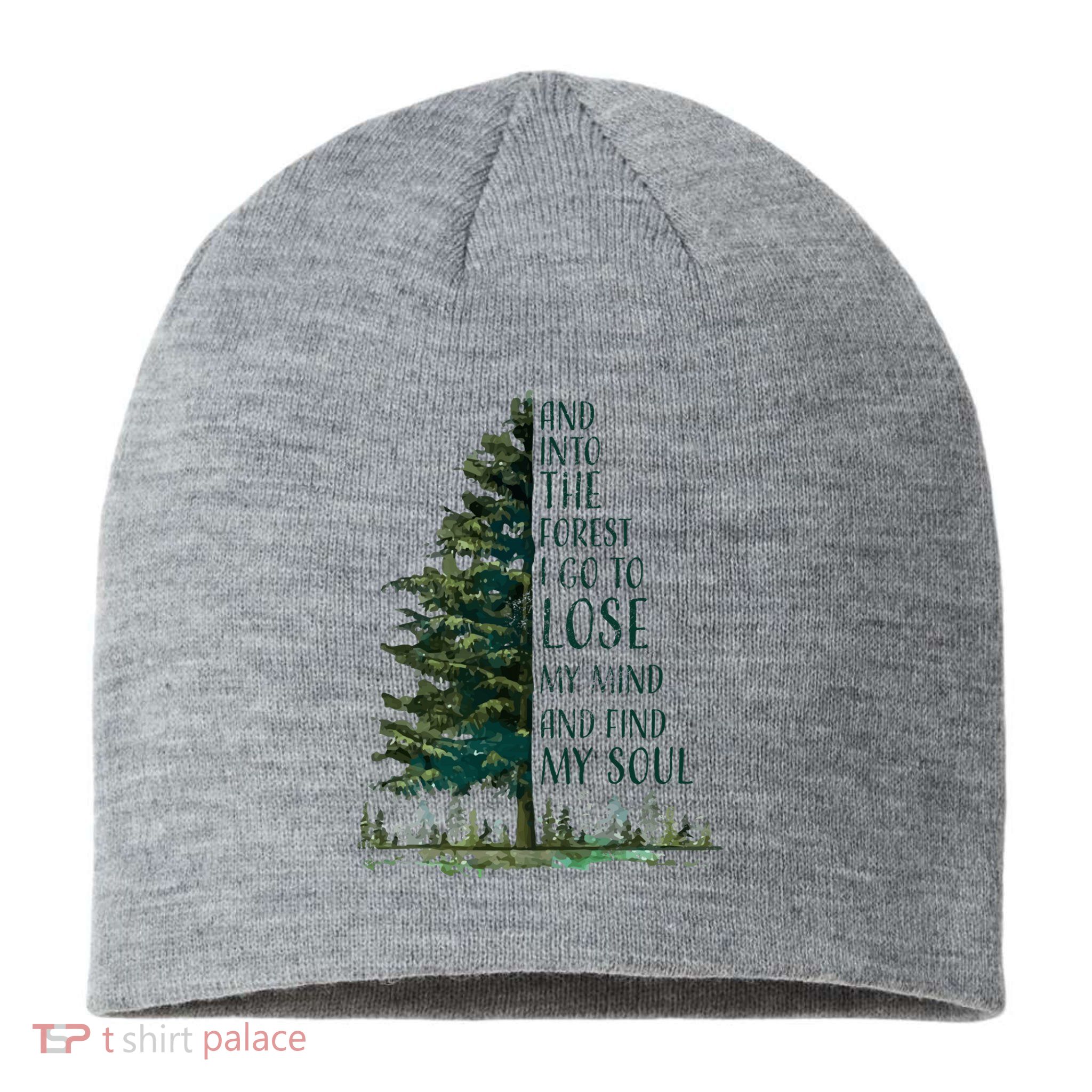 And Into The Forest I Go To Lose My Mind And Find My Soul Sustainable Beanie
