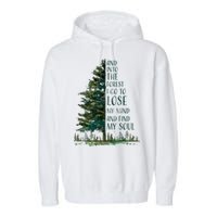 And Into The Forest I Go To Lose My Mind And Find My Soul Garment-Dyed Fleece Hoodie