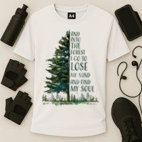 And Into The Forest I Go To Lose My Mind And Find My Soul Performance Shirt