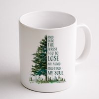 And Into The Forest I Go To Lose My Mind And Find My Soul Mug