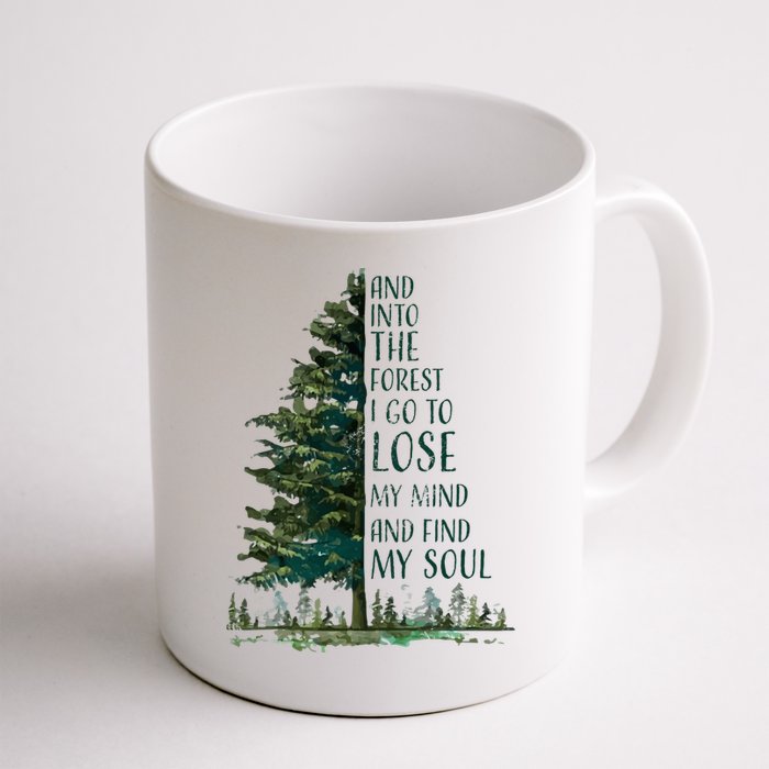 And Into The Forest I Go To Lose My Mind And Find My Soul Mug