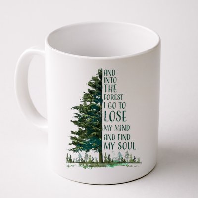 And Into The Forest I Go To Lose My Mind And Find My Soul Mug