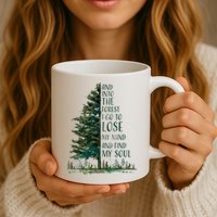 And Into The Forest I Go To Lose My Mind And Find My Soul Mug