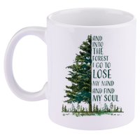 And Into The Forest I Go To Lose My Mind And Find My Soul 11oz C Handle Ceramic Mug