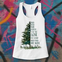 And Into The Forest I Go To Lose My Mind And Find My Soul Womens Tank Top