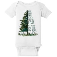 And Into The Forest I Go To Lose My Mind And Find My Soul Baby Bodysuit