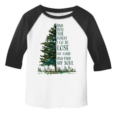 And Into The Forest I Go To Lose My Mind And Find My Soul Toddler Fine Jersey T-Shirt