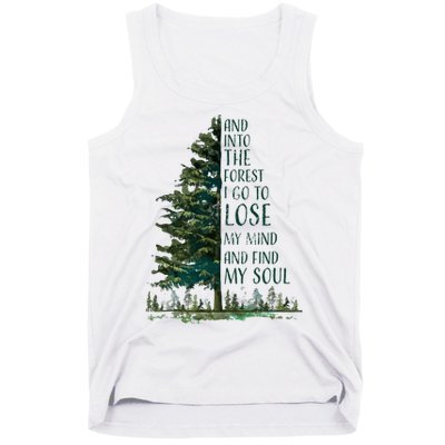 And Into The Forest I Go To Lose My Mind And Find My Soul Tank Top