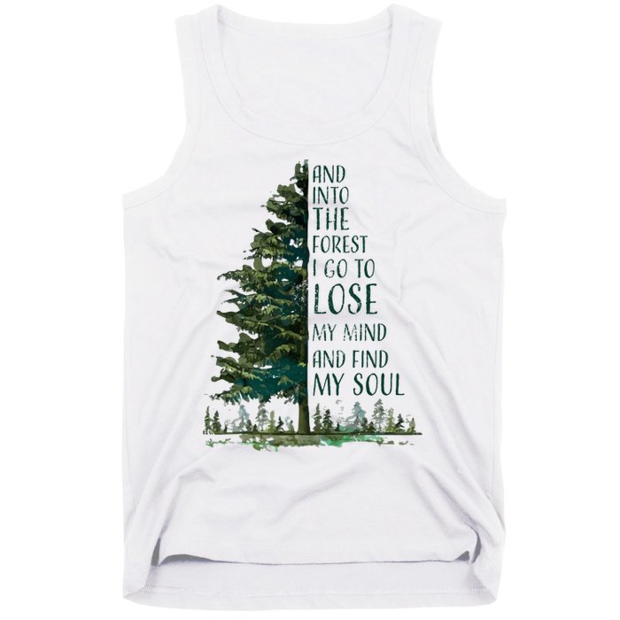 And Into The Forest I Go To Lose My Mind And Find My Soul Tank Top