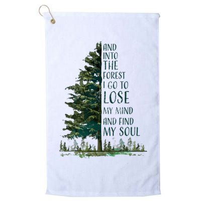 And Into The Forest I Go To Lose My Mind And Find My Soul Golf Towel