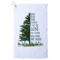 And Into The Forest I Go To Lose My Mind And Find My Soul Golf Towel