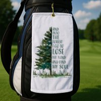 And Into The Forest I Go To Lose My Mind And Find My Soul Golf Towel