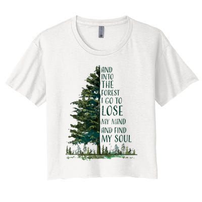 And Into The Forest I Go To Lose My Mind And Find My Soul Crop Top