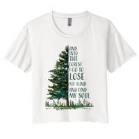 And Into The Forest I Go To Lose My Mind And Find My Soul Crop Top