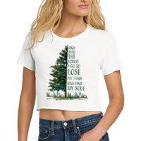 And Into The Forest I Go To Lose My Mind And Find My Soul Crop Top