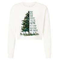 And Into The Forest I Go To Lose My Mind And Find My Soul Cropped Pullover Crew