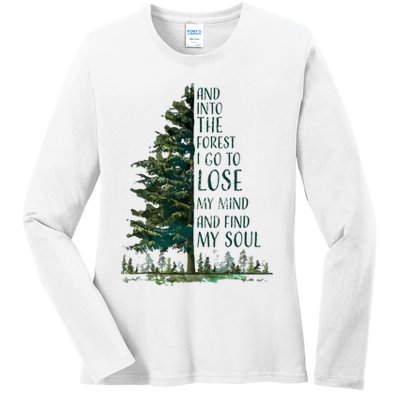 And Into The Forest I Go To Lose My Mind And Find My Soul Ladies Long Sleeve Shirt