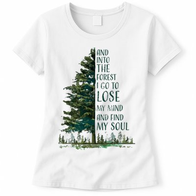 And Into The Forest I Go To Lose My Mind And Find My Soul Womens T-Shirt