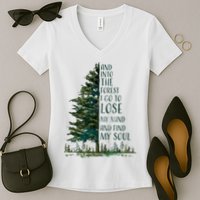And Into The Forest I Go To Lose My Mind And Find My Soul Women's V-Neck T-Shirt