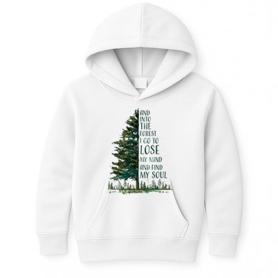 And Into The Forest I Go To Lose My Mind And Find My Soul Kids Hoodie