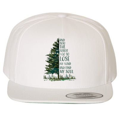 And Into The Forest I Go To Lose My Mind And Find My Soul Wool Snapback Cap